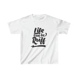 Life Can Be Ruff Tee  (Youth)