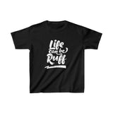 Life Can Be Ruff Tee  (Youth)